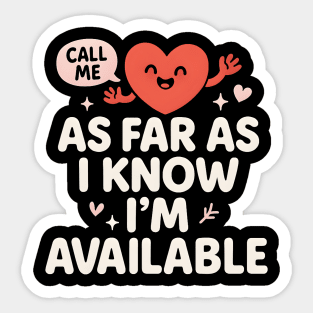 As Far As I Know I’m Available Funny Cute Heart Graphic Sticker